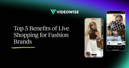 Top 5 Benefits of Live Shopping for Fashion Brands