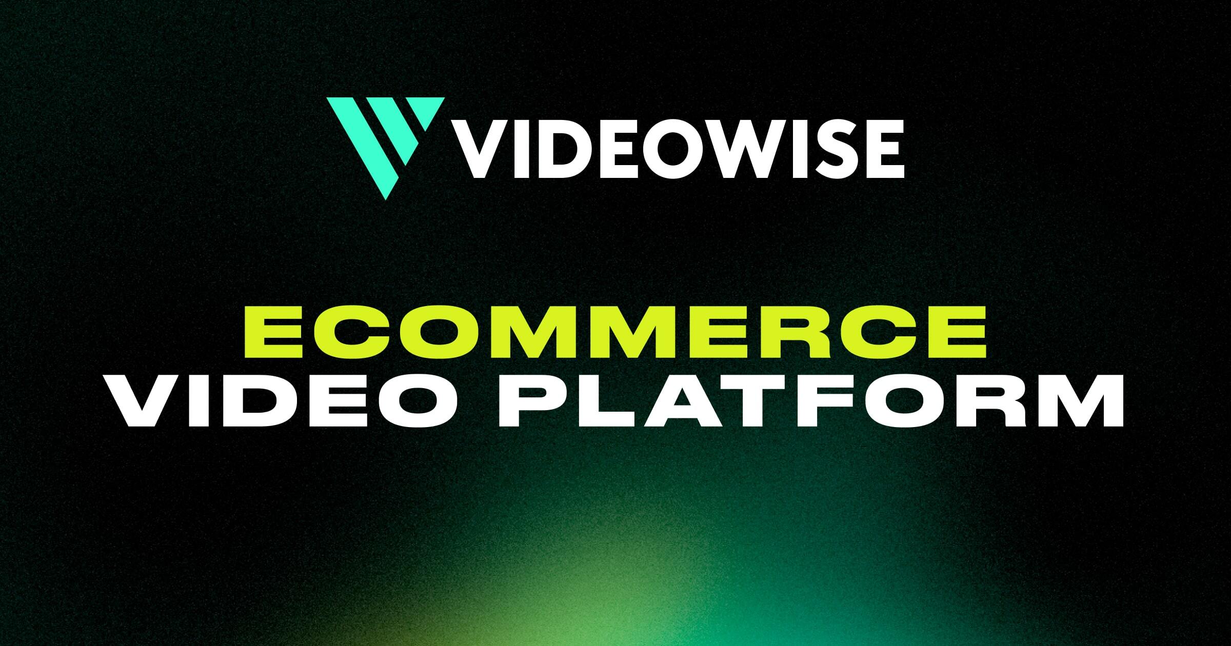 Videowise eCommerce Video Platform Shopify CommerceCloud